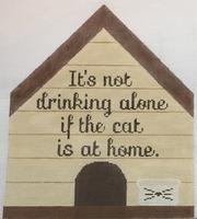 click here to view larger image of Its Not Drinking Alone... - Cat (hand painted canvases)