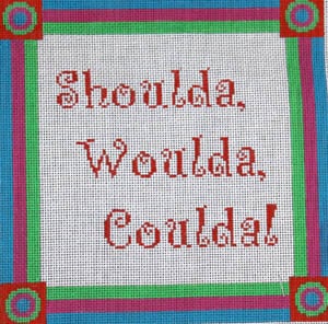 click here to view larger image of Shoulda, Woulda, Coulda (hand painted canvases)