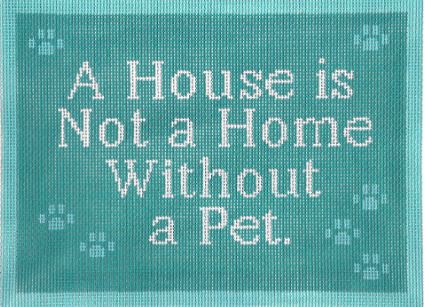 click here to view larger image of A House is not a Home Without a Pet  (hand painted canvases)