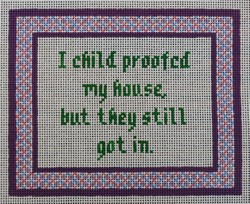 click here to view larger image of Child Proofed My House (hand painted canvases)