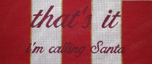 click here to view larger image of Thats It .... I'm Calling Santa (hand painted canvases)