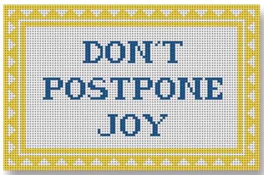 click here to view larger image of Don't Postpone Joy (hand painted canvases)