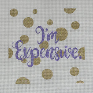 click here to view larger image of I'm Expensive (hand painted canvases)