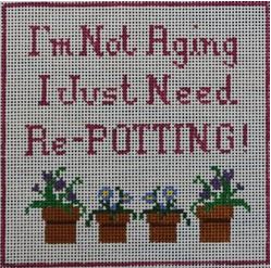 click here to view larger image of I'm not Aging I Just Need Re-Potting (hand painted canvases)