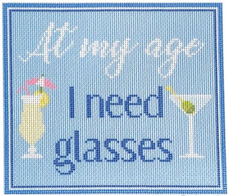 click here to view larger image of At My Age I Need Glasses (printed canvas)